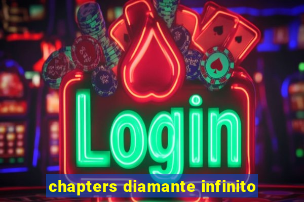 chapters diamante infinito